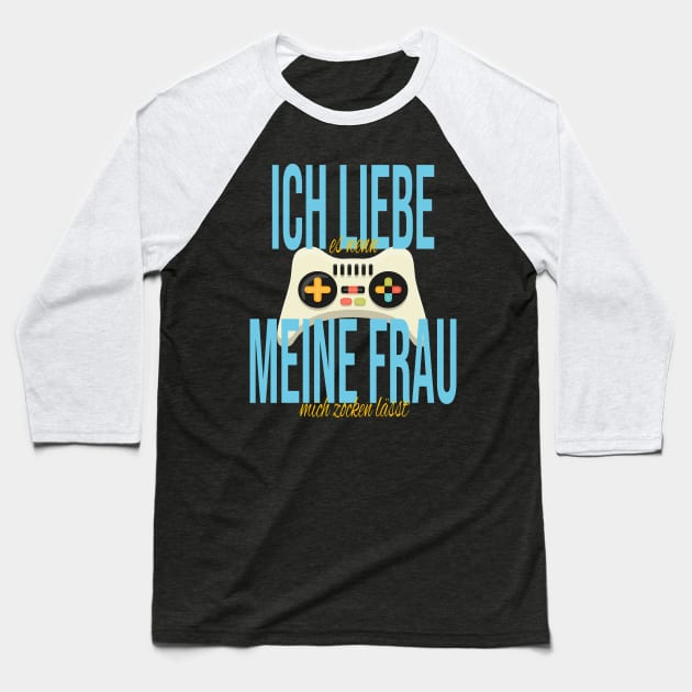 Ich Liebe Es Wenn Meine Frau Mich Zocken Lässt - Gamer Baseball T-Shirt by JTYDesigns